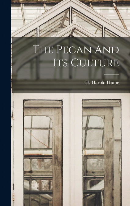 The Pecan And Its Culture