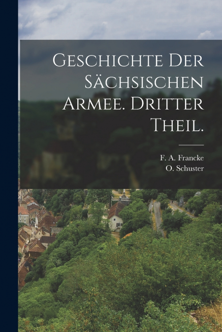 Geschichte der Sächsischen Armee. Dritter Theil.