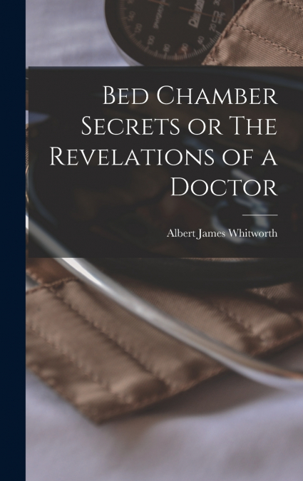 Bed Chamber Secrets or The Revelations of a Doctor