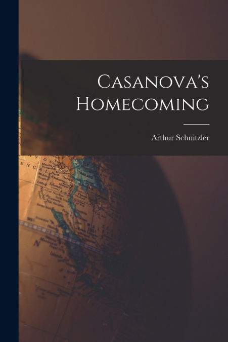 Casanova’s Homecoming