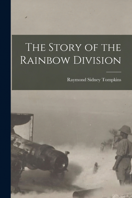 The Story of the Rainbow Division