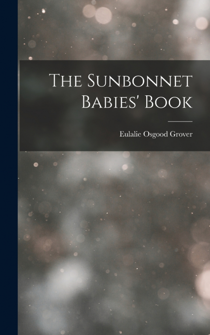 The Sunbonnet Babies’ Book