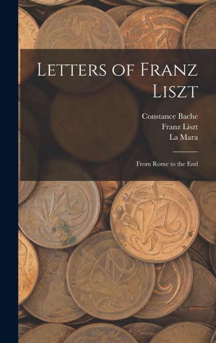 Letters of Franz Liszt