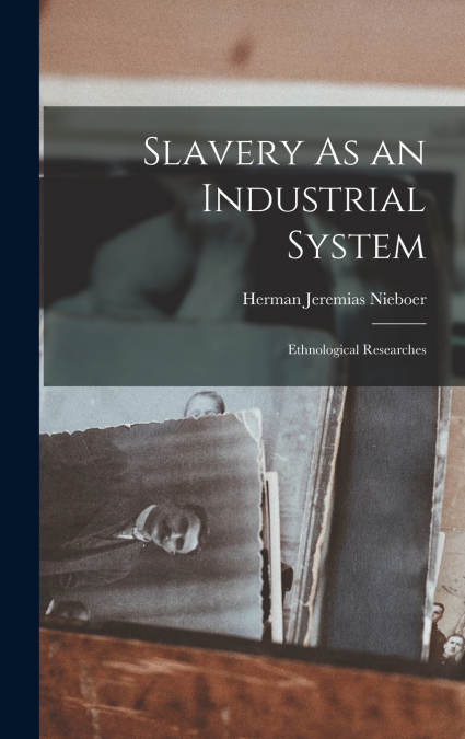 Slavery As an Industrial System