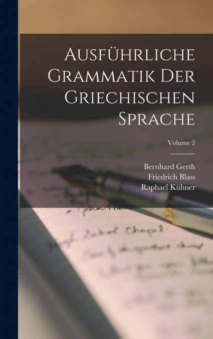 Ausführliche Grammatik Der Griechischen Sprache; Volume 2