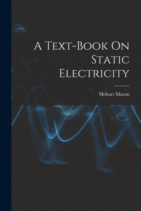 A Text-Book On Static Electricity