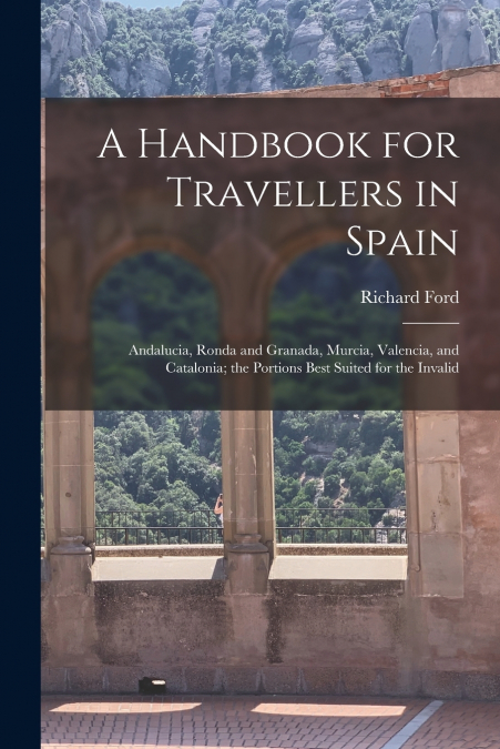 A Handbook for Travellers in Spain