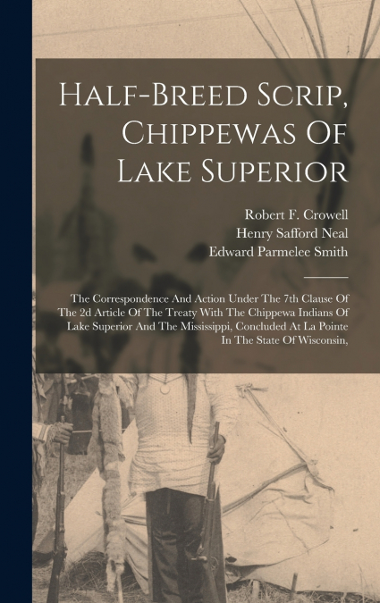 Half-breed Scrip, Chippewas Of Lake Superior