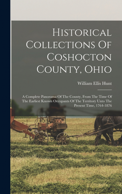 Historical Collections Of Coshocton County, Ohio
