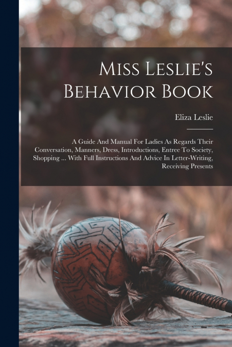 Miss Leslie’s Behavior Book