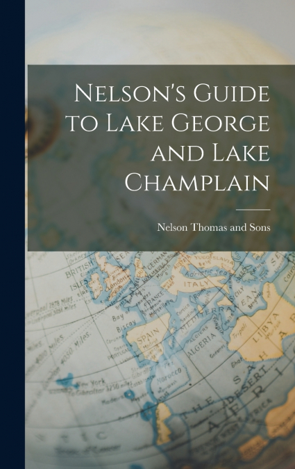 Nelson’s Guide to Lake George and Lake Champlain