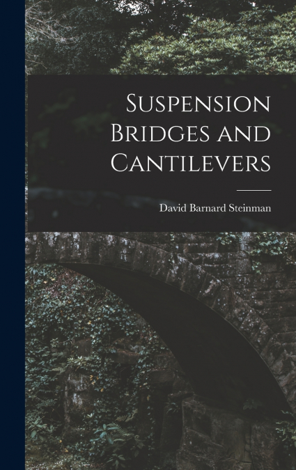 Suspension Bridges and Cantilevers