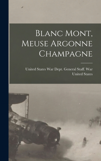 Blanc Mont, Meuse Argonne Champagne