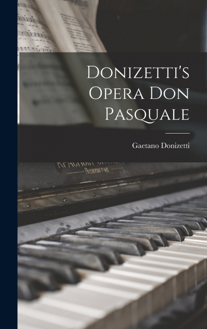 Donizetti’s Opera Don Pasquale