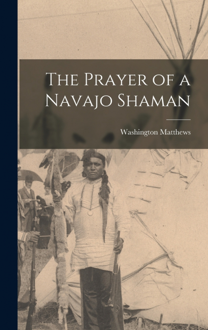 The Prayer of a Navajo Shaman