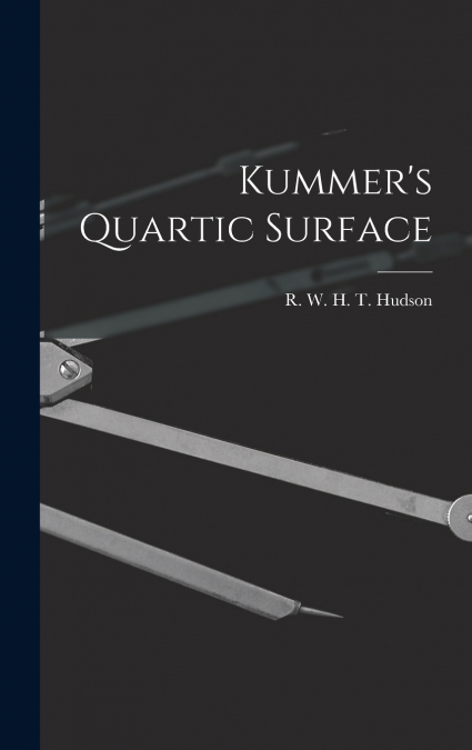 Kummer’s Quartic Surface