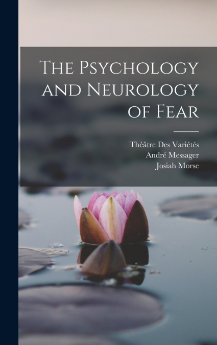 The Psychology and Neurology of Fear