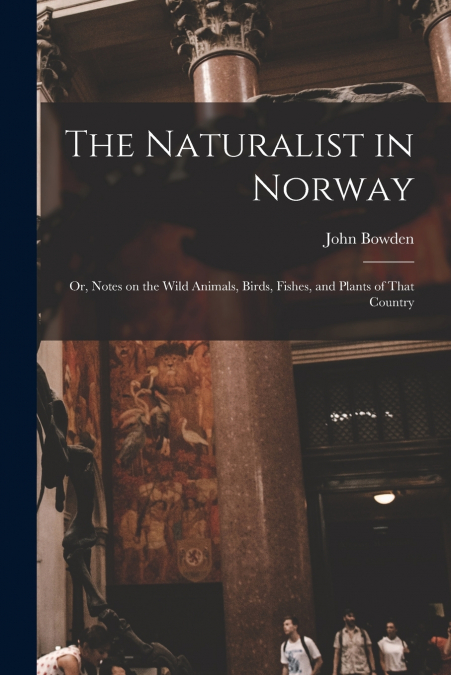 The Naturalist in Norway