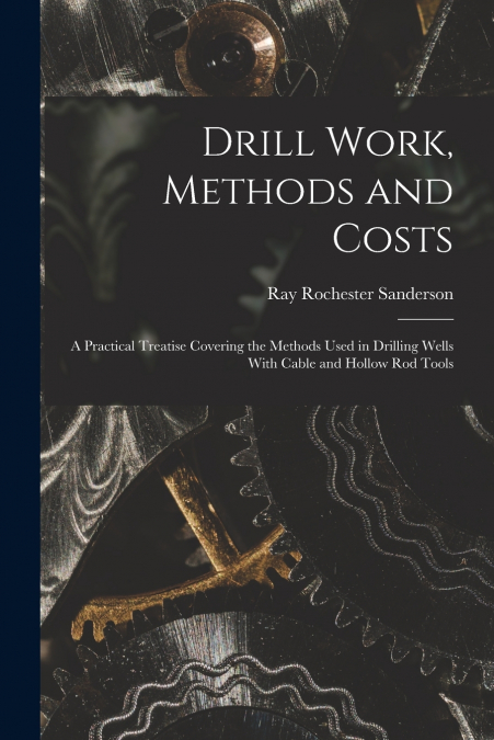 Drill Work, Methods and Costs