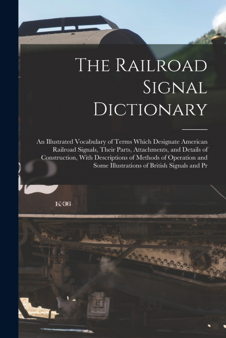 The Railroad Signal Dictionary