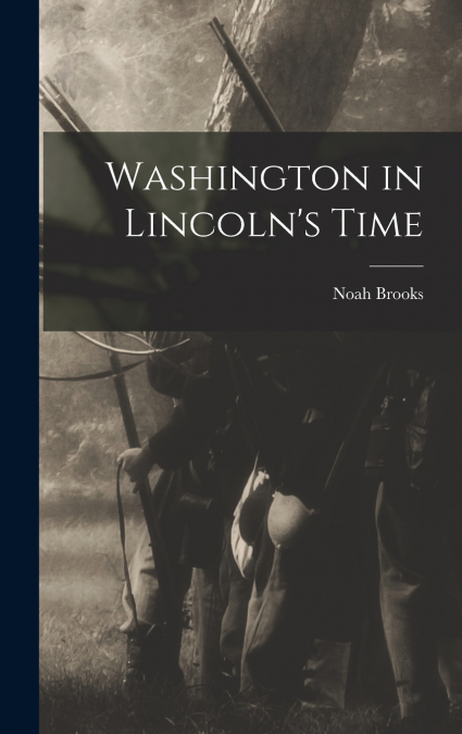 Washington in Lincoln’s Time