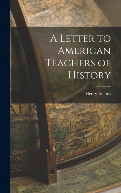 A Letter to American Teachers of History