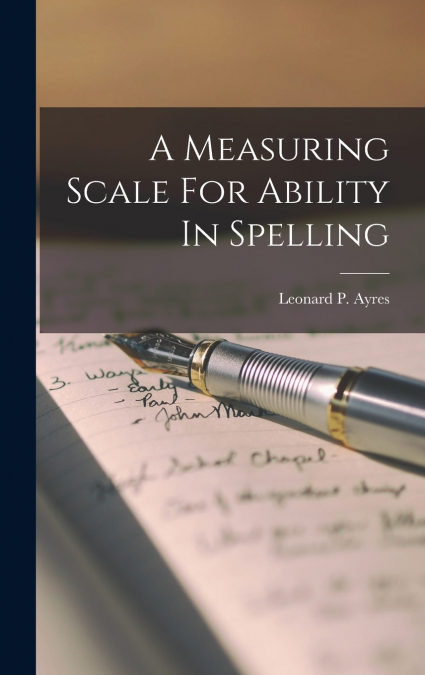 A Measuring Scale For Ability In Spelling