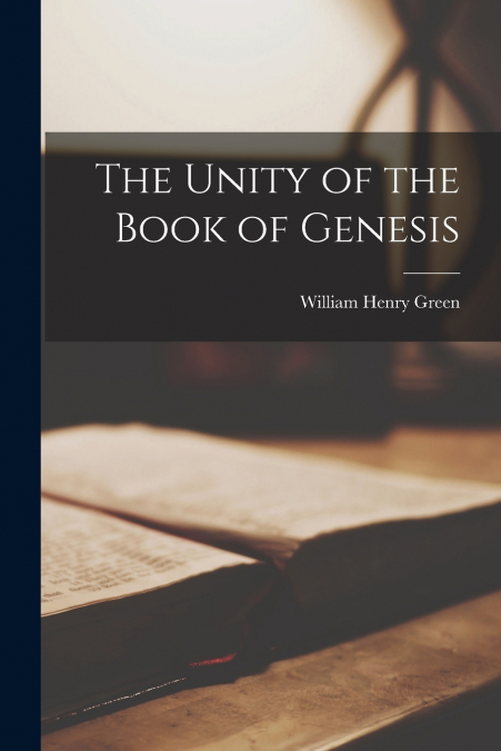 The Unity of the Book of Genesis