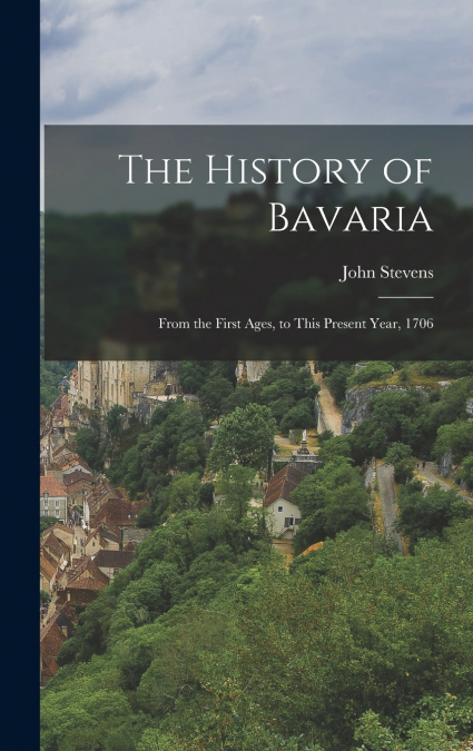 The History of Bavaria