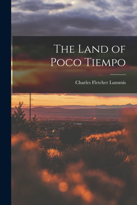 The Land of Poco Tiempo