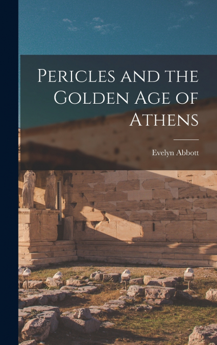 Pericles and the Golden age of Athens