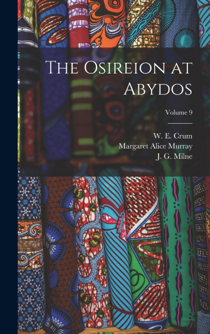 The Osireion at Abydos; Volume 9