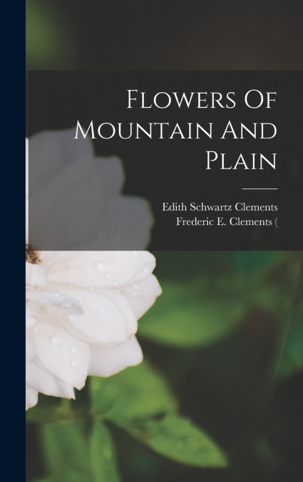 Flowers Of Mountain And Plain