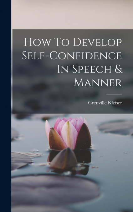 How To Develop Self-confidence In Speech & Manner
