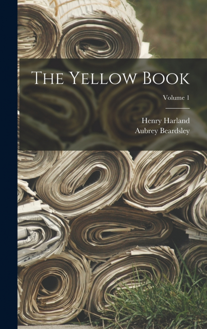The Yellow Book; Volume 1