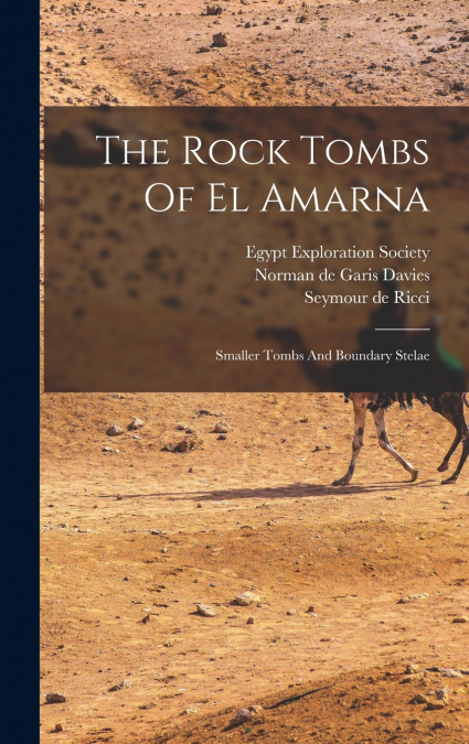 The Rock Tombs Of El Amarna