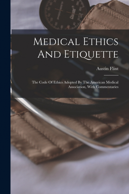 Medical Ethics And Etiquette