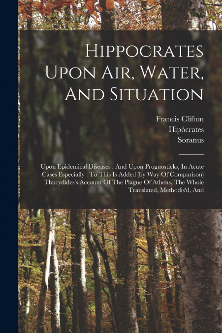 Hippocrates Upon Air, Water, And Situation