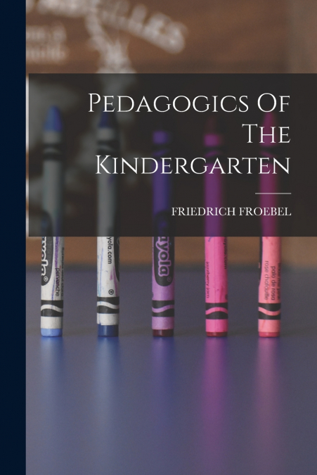 Pedagogics Of The Kindergarten