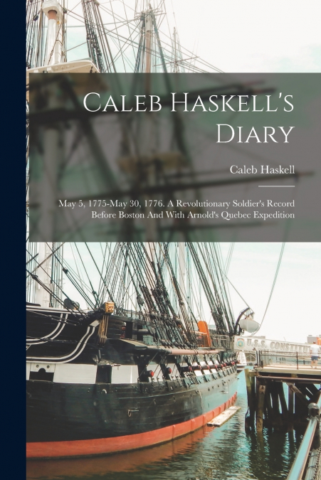 Caleb Haskell’s Diary