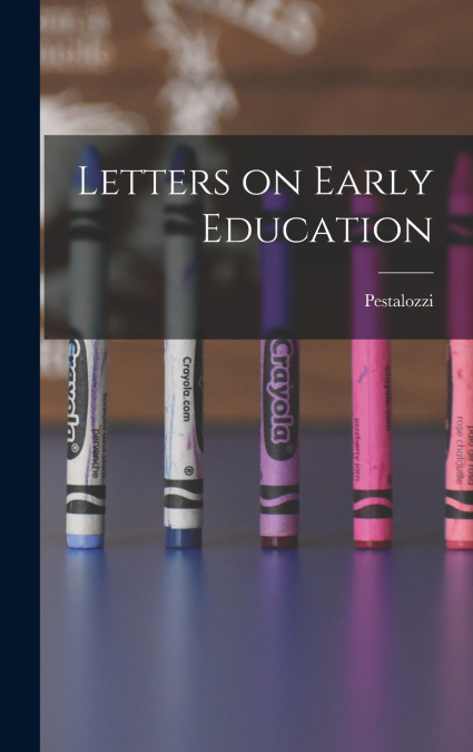Letters on Early Education