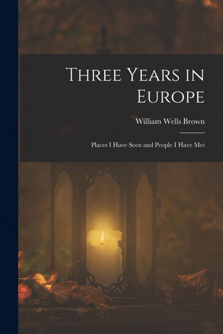 Three Years in Europe