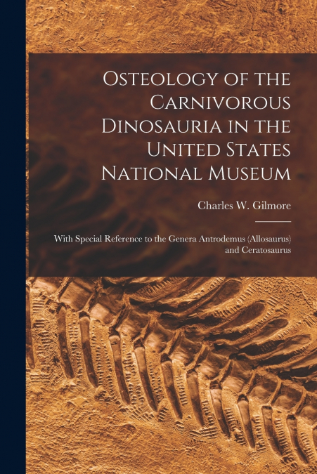 Osteology of the Carnivorous Dinosauria in the United States National Museum
