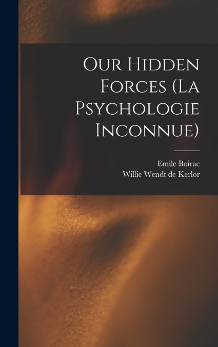 Our Hidden Forces (La Psychologie Inconnue)