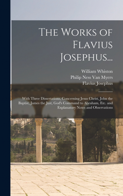 The Works of Flavius Josephus...