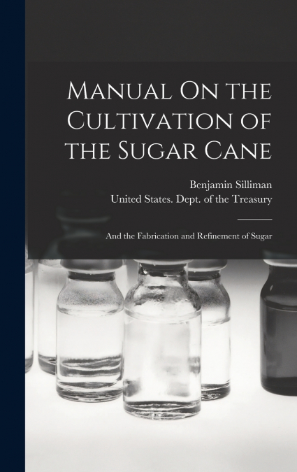 Manual On the Cultivation of the Sugar Cane