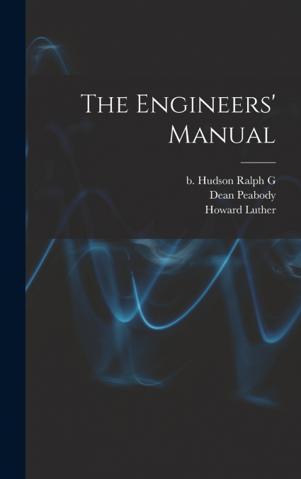 The Engineers’ Manual