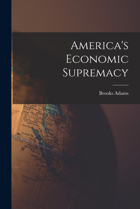 America’s Economic Supremacy