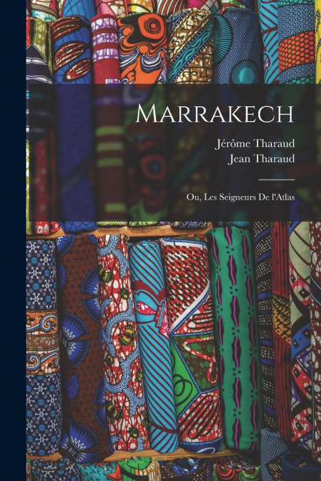 Marrakech; ou, Les seigneurs de l’Atlas
