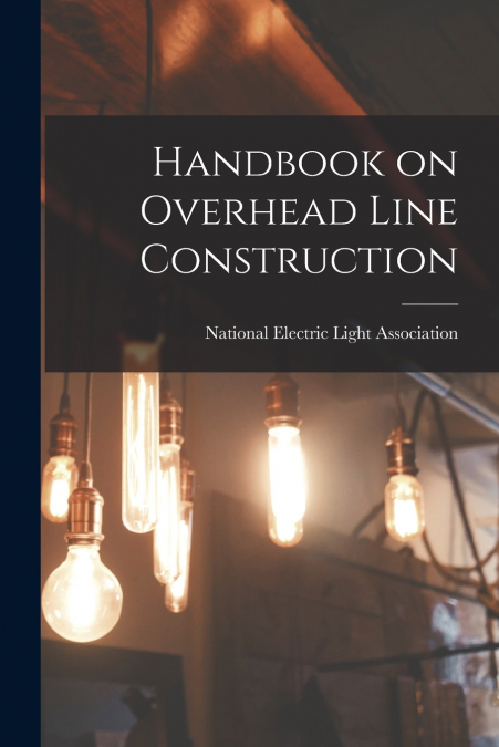 Handbook on Overhead Line Construction